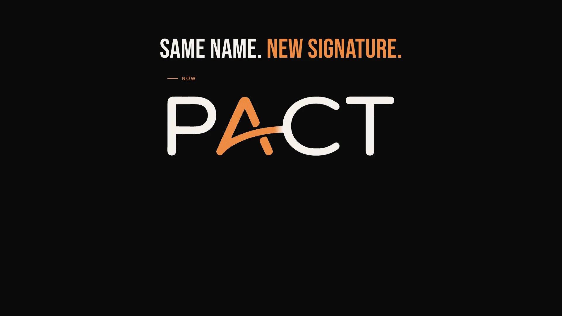 Film frame: the new PACT wordmark with an amber A over “SAME NAME. NEW SIGNATURE.”
